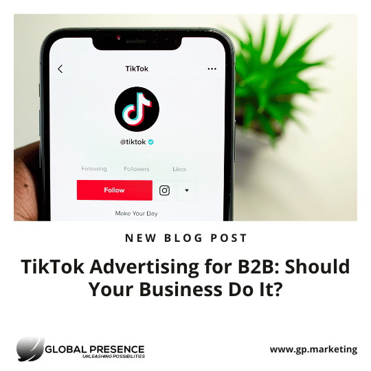 TikTok Advertising for B2B: Should Your Business Do It?